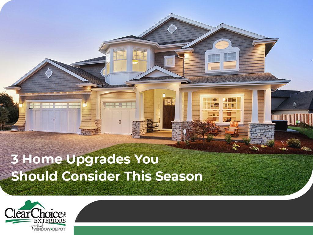 3 Home Upgrades You Should Consider This Season